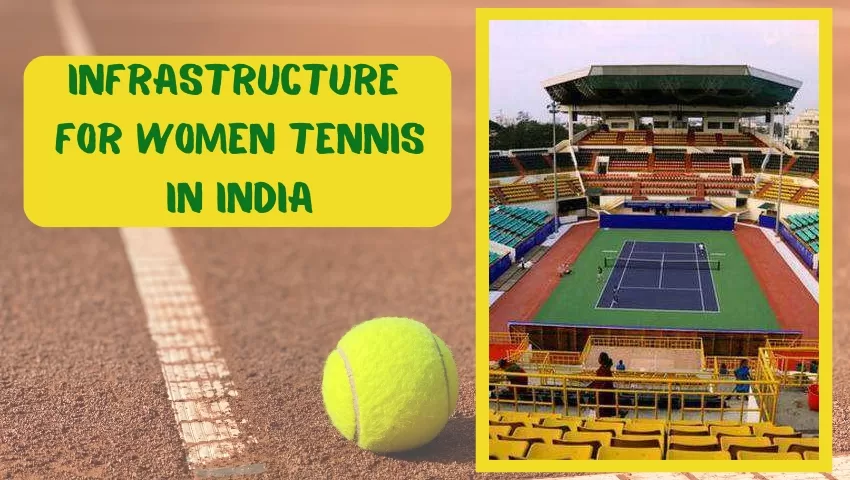 Infrastructure for Women Tennis in India