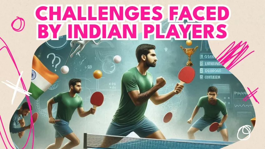 Challenges Faced by Indian Players