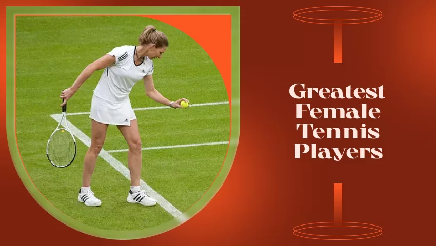 Greatest Female Tennis Players of All Time