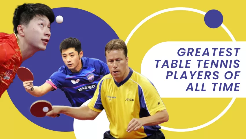 Greatest Table Tennis Players of All Time