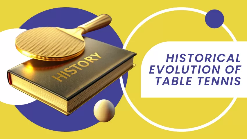 Historical Evolution of Table Tennis