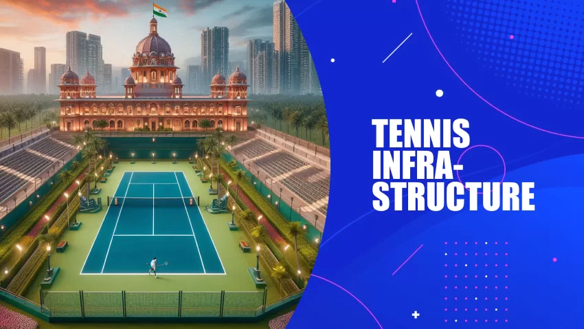 Indian Tennis Infrastructure