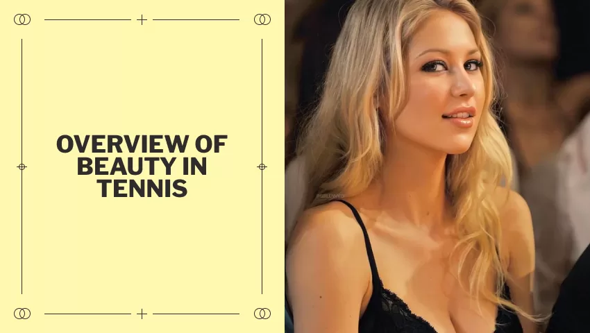 Overview of Beauty in Tennis